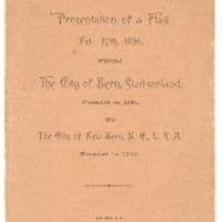 Presentation of a Flag, Feb. 27, 1896, from The City of Bern, Switzerland, Founded in 1191, to The City of New Bern, N.C., U.S.A. Founded in 1710